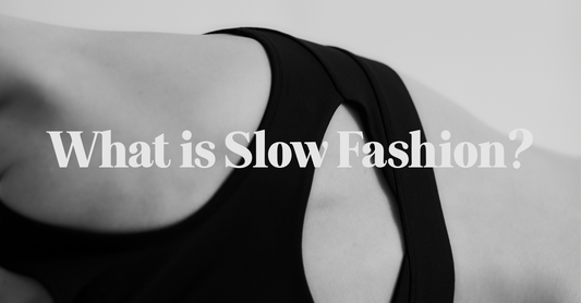 What is Slow Fashion?